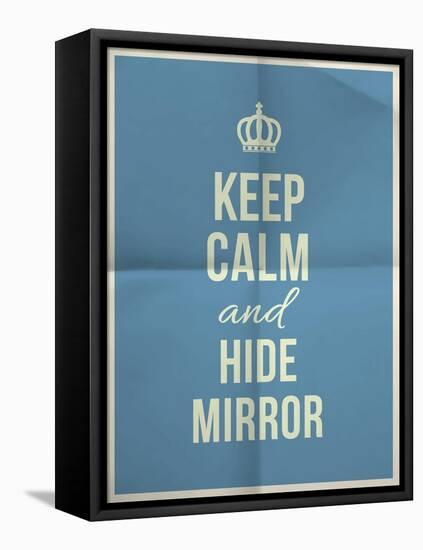 Keep Calm Hide Mirror Quote on Folded in Four Paper Texture-ONiONAstudio-Framed Stretched Canvas