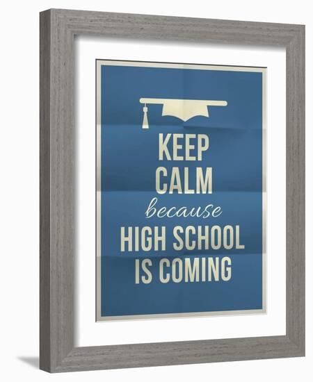 Keep Calm High School is Coming Design Quote with Graduation Hat-ONiONAstudio-Framed Art Print