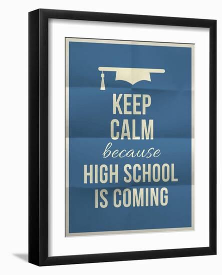 Keep Calm High School is Coming Design Quote with Graduation Hat-ONiONAstudio-Framed Art Print