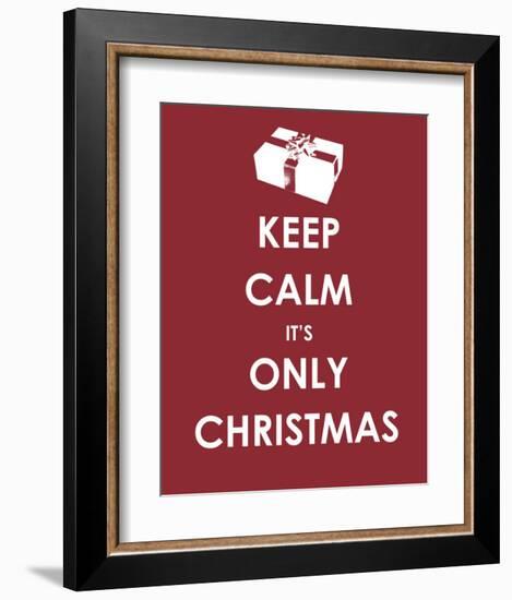 Keep Calm It's only Christmas (Gift)-null-Framed Art Print