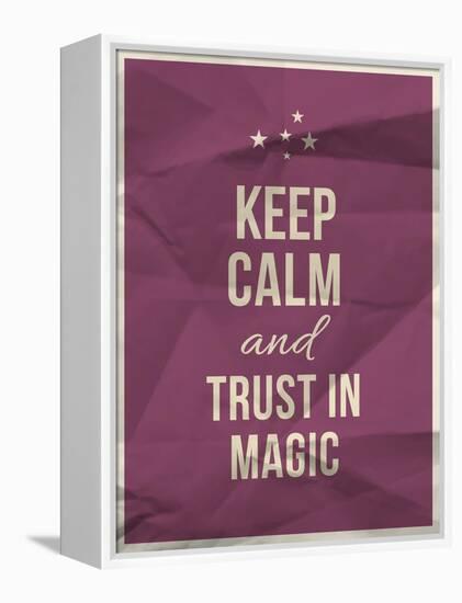 Keep Calm Trust in Magic Quote on Crumpled Paper Texture-ONiONAstudio-Framed Stretched Canvas