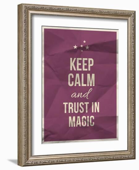 Keep Calm Trust in Magic Quote on Crumpled Paper Texture-ONiONAstudio-Framed Art Print