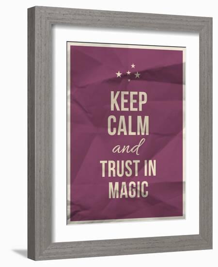 Keep Calm Trust in Magic Quote on Crumpled Paper Texture-ONiONAstudio-Framed Art Print