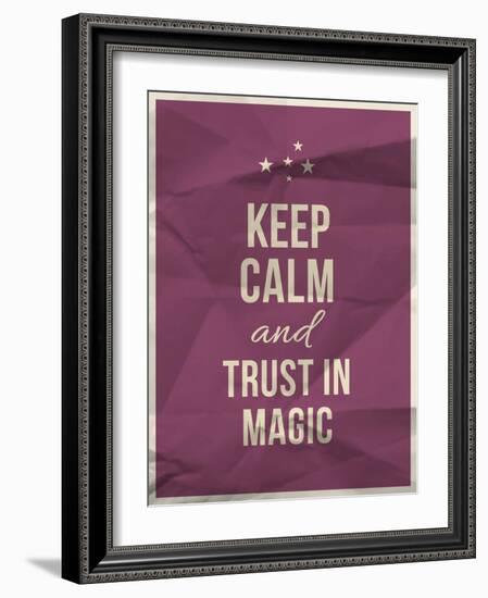 Keep Calm Trust in Magic Quote on Crumpled Paper Texture-ONiONAstudio-Framed Art Print