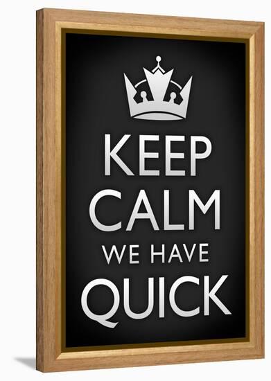 Keep Calm We Have Quick Sports Poster-null-Framed Stretched Canvas