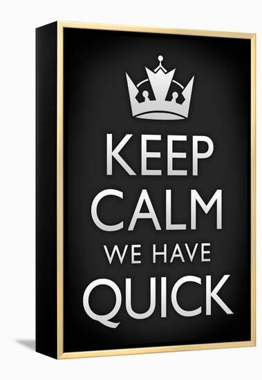 Keep Calm We Have Quick Sports Poster-null-Framed Stretched Canvas