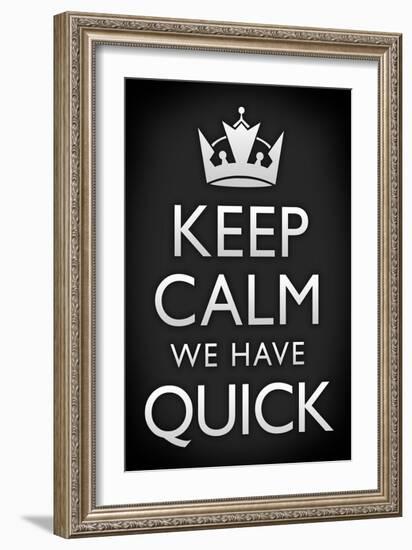 Keep Calm We Have Quick Sports Poster-null-Framed Art Print