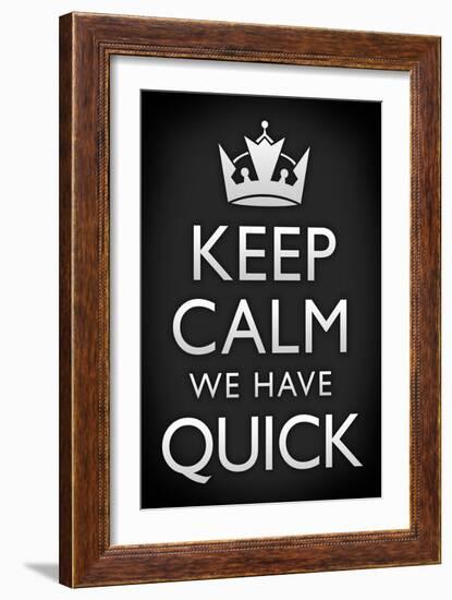 Keep Calm We Have Quick Sports Poster-null-Framed Art Print