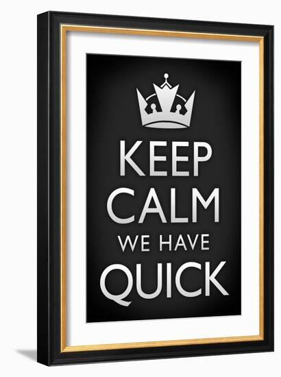 Keep Calm We Have Quick Sports Poster-null-Framed Art Print