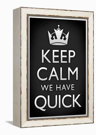 Keep Calm We Have Quick Sports-null-Framed Stretched Canvas