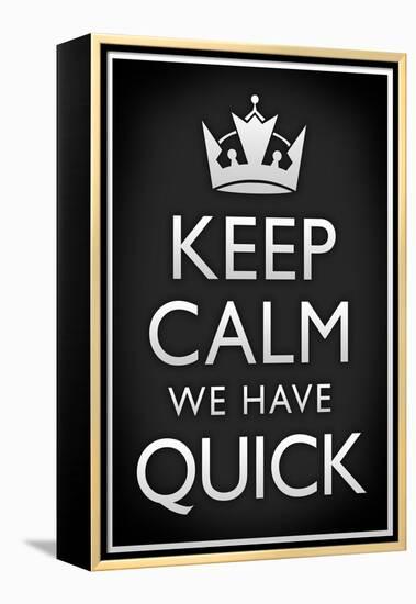 Keep Calm We Have Quick Sports-null-Framed Stretched Canvas