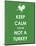 Keep Calm You're Not a Turkey-null-Mounted Giclee Print