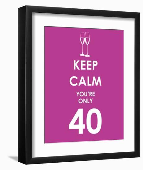 Keep Calm You're Only 40 (Purple)-null-Framed Art Print