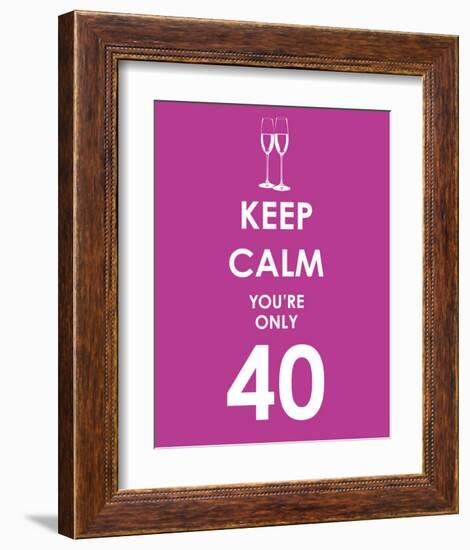 Keep Calm You're Only 40 (Purple)-null-Framed Art Print