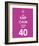 Keep Calm You're Only 40 (Purple)-null-Framed Art Print