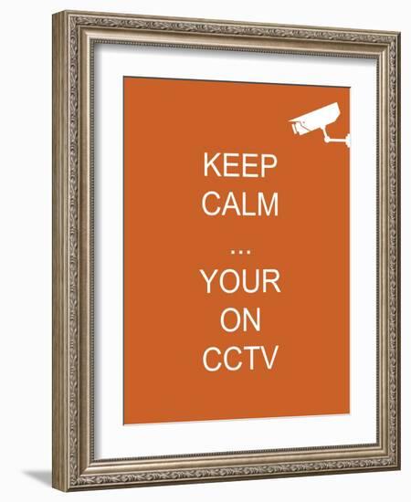 Keep Calm Your're on CCTV-Whoartnow-Framed Giclee Print