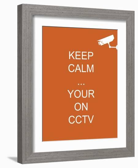 Keep Calm Your're on CCTV-Whoartnow-Framed Giclee Print