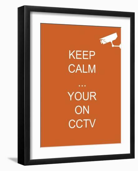 Keep Calm Your're on CCTV-Whoartnow-Framed Giclee Print