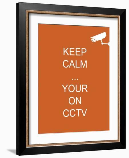 Keep Calm Your're on CCTV-Whoartnow-Framed Giclee Print