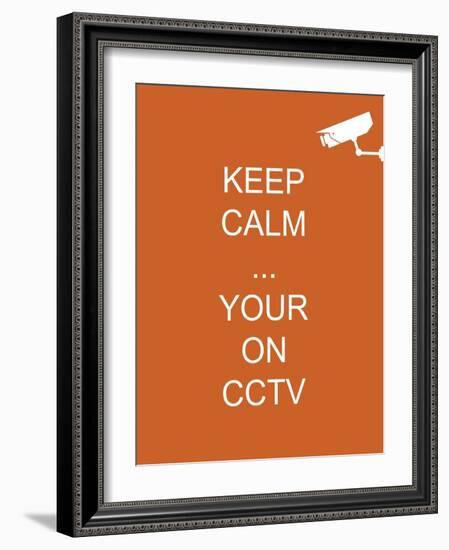 Keep Calm Your're on CCTV-Whoartnow-Framed Giclee Print