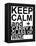 Keep Calm-Jan Weiss-Framed Stretched Canvas