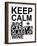 Keep Calm-Jan Weiss-Framed Art Print