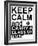 Keep Calm-Jan Weiss-Framed Art Print