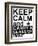 Keep Calm-Jan Weiss-Framed Art Print