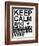 Keep Calm-Jan Weiss-Framed Art Print