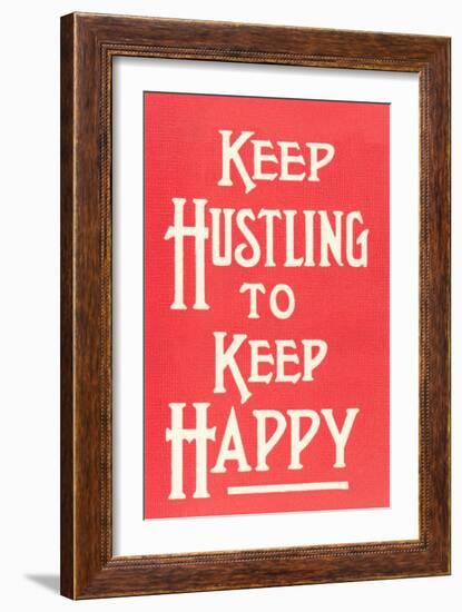 Keep Hustling to Keep Happy Slogan-null-Framed Art Print