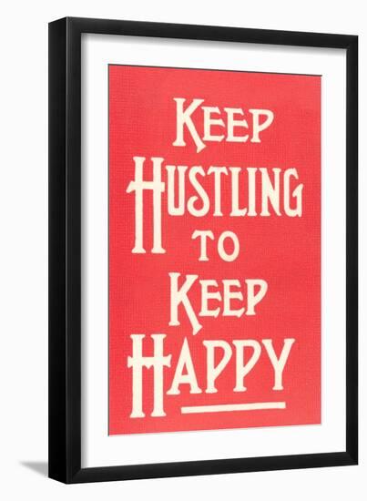 Keep Hustling to Keep Happy Slogan-null-Framed Art Print