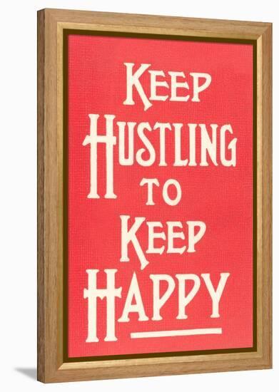 Keep Hustling to Keep Happy Slogan-null-Framed Stretched Canvas