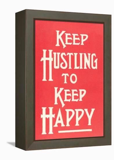 Keep Hustling to Keep Happy Slogan-null-Framed Stretched Canvas