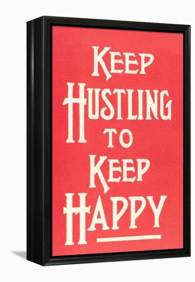 Keep Hustling to Keep Happy Slogan-null-Framed Stretched Canvas