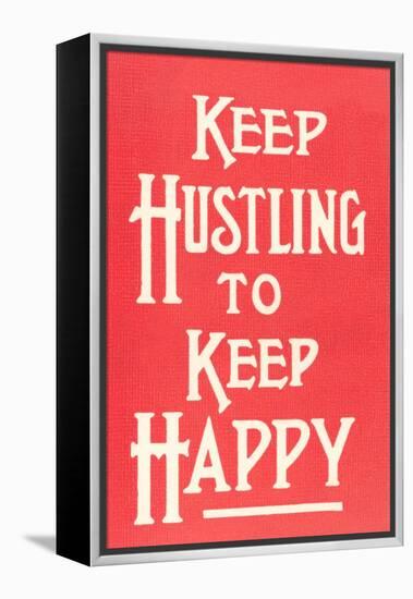 Keep Hustling to Keep Happy Slogan-null-Framed Stretched Canvas