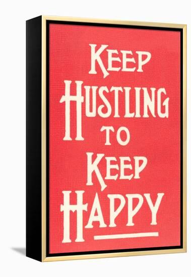 Keep Hustling to Keep Happy Slogan-null-Framed Stretched Canvas