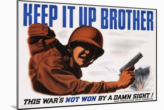 Keep it Up Brother War Production Poster-Clayton Kenny-Mounted Giclee Print