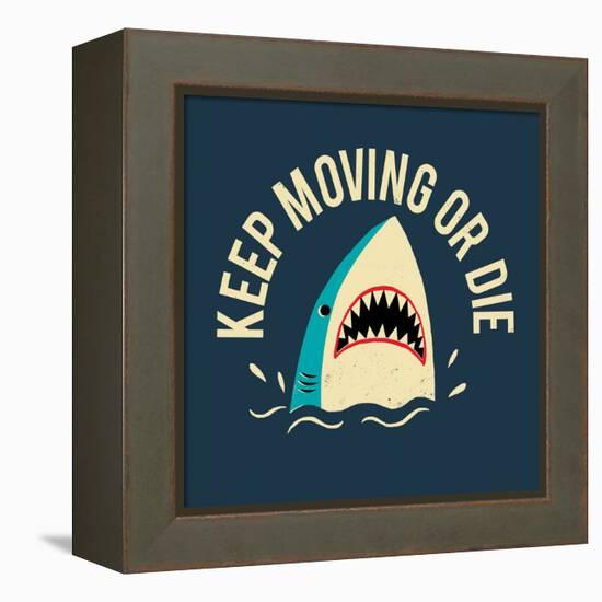 Keep Moving Or Die-Michael Buxton-Framed Stretched Canvas