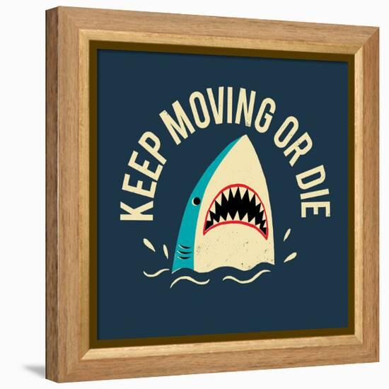 Keep Moving Or Die-Michael Buxton-Framed Stretched Canvas