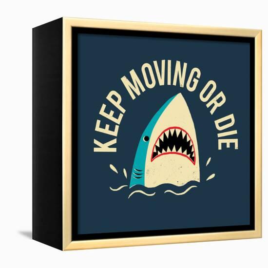 Keep Moving Or Die-Michael Buxton-Framed Stretched Canvas