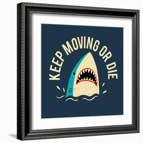 Keep Moving Or Die-Michael Buxton-Framed Premium Giclee Print