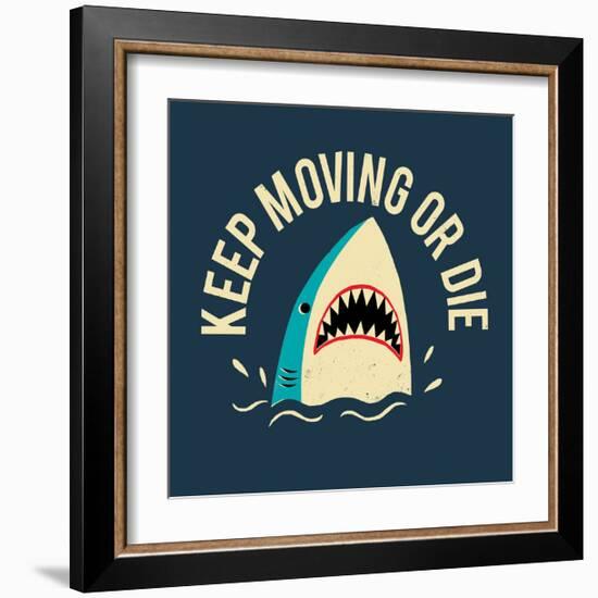 Keep Moving Or Die-Michael Buxton-Framed Art Print