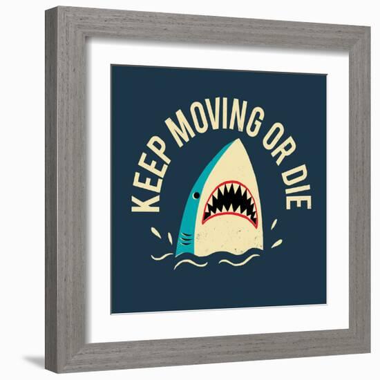 Keep Moving Or Die-Michael Buxton-Framed Art Print