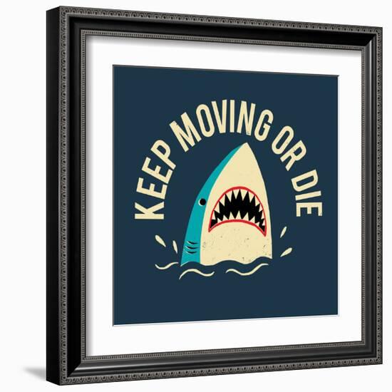 Keep Moving Or Die-Michael Buxton-Framed Art Print