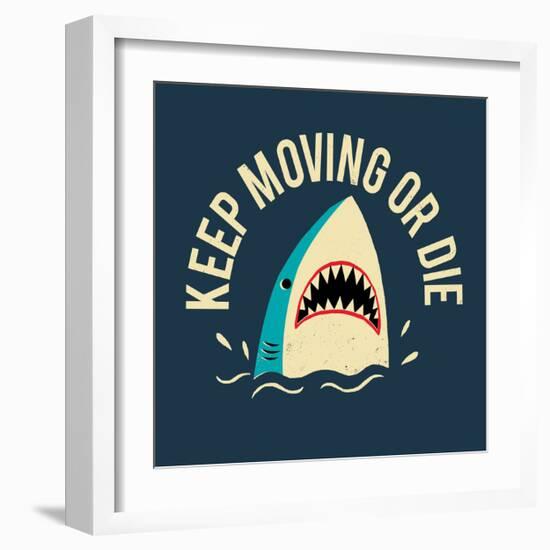 Keep Moving Or Die-Michael Buxton-Framed Art Print