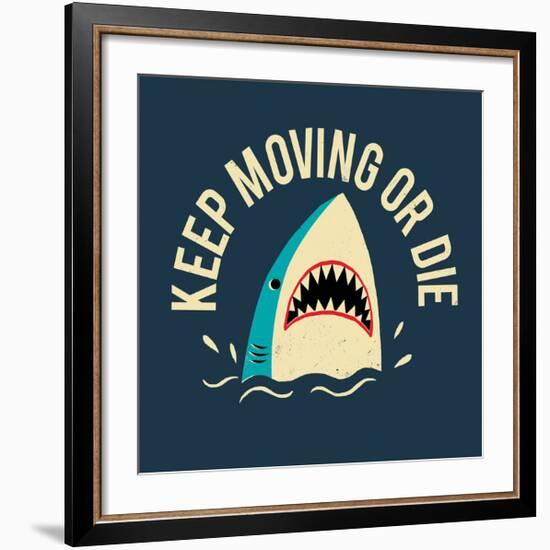 Keep Moving Or Die-Michael Buxton-Framed Art Print