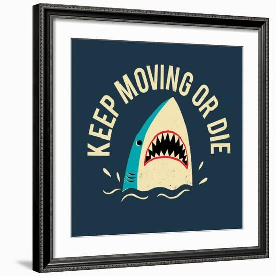 Keep Moving Or Die-Michael Buxton-Framed Art Print