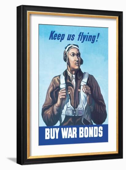 Keep Us Flying, Buy War Bonds--Framed Art Print