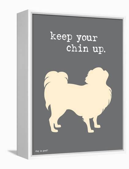 Keep Your Chin Up-Dog is Good-Framed Stretched Canvas