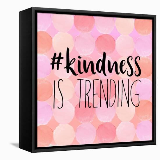 #Kindness Is Trending-Bella Dos Santos-Framed Stretched Canvas